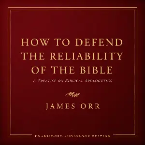 How to Defend the Reliability of the Bible