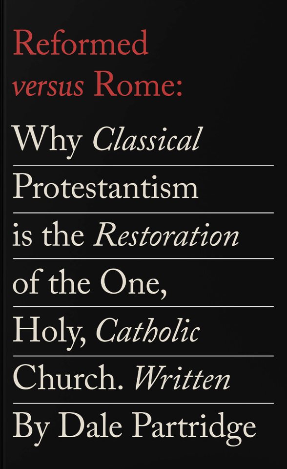 Reformed Versus Rome